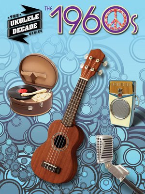 cover image of The 1960s--Ukulele Songbook